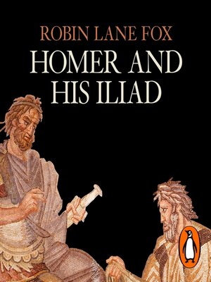 cover image of Homer and His Iliad